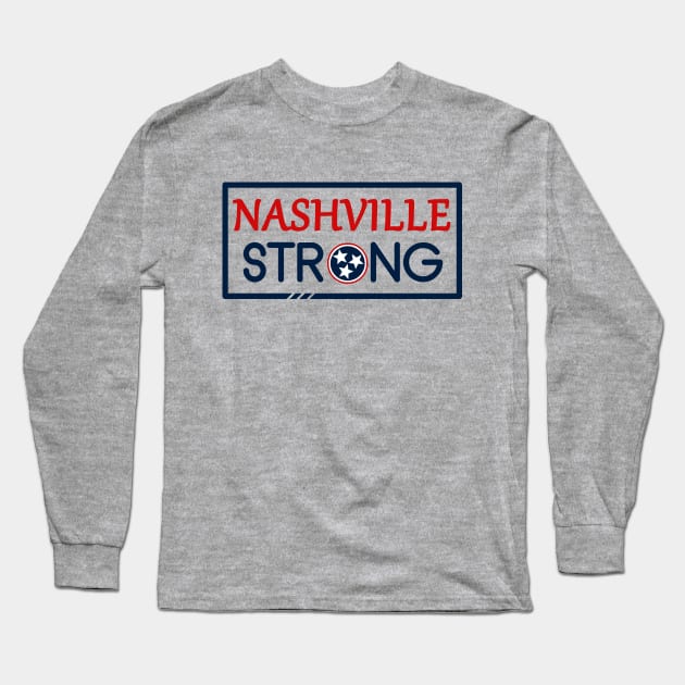 Nashville Strong T-Shirt Long Sleeve T-Shirt by Loot Portal